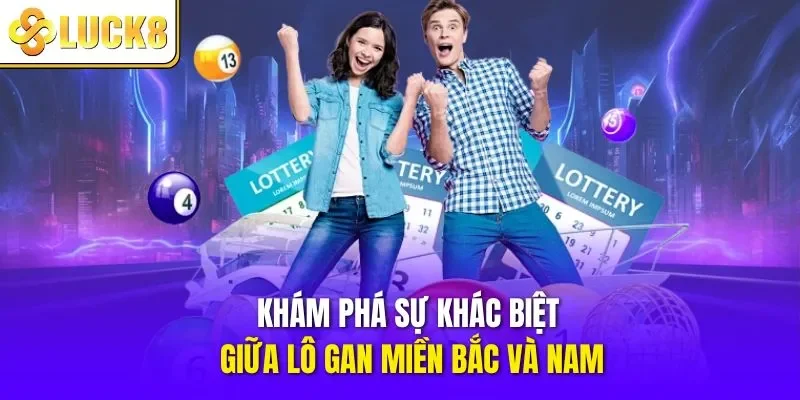 Khám phá sự khác biệt giữa lô gan miền Bắc và Nam